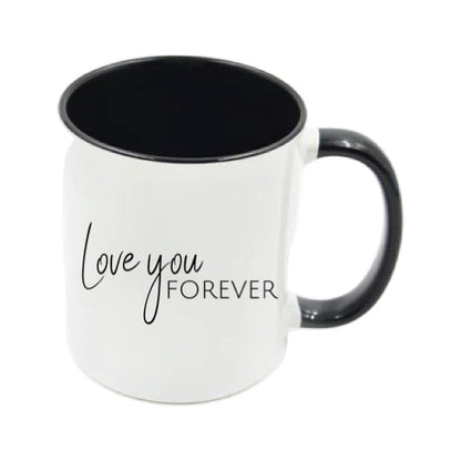 Mug - 11oz - Romantic Saying - 'Love you forever'