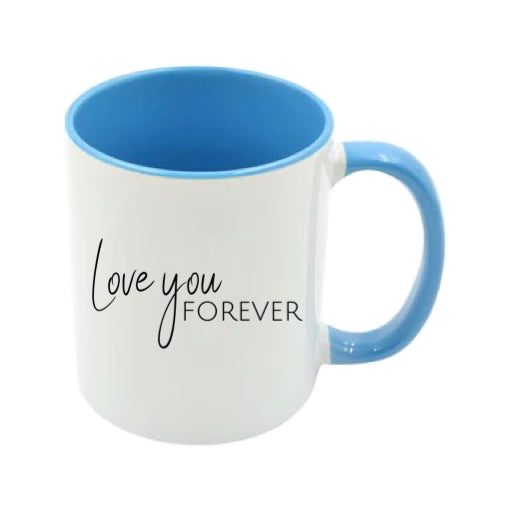 Mug - 11oz - Romantic Saying - 'Love you forever'