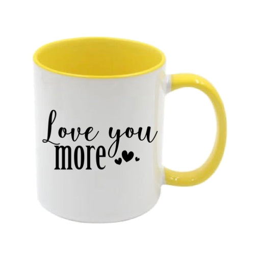 Mug - 11oz - Romantic Saying - 'Love you more'