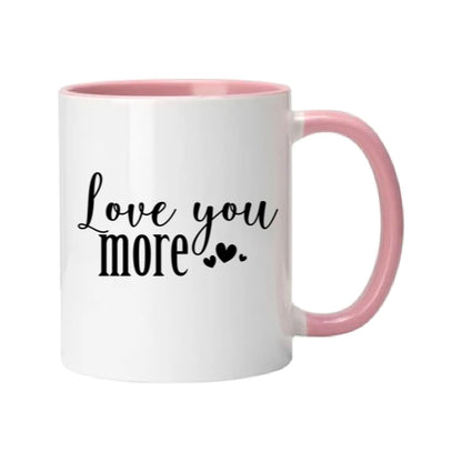 Mug - 11oz - Romantic Saying - 'Love you more'