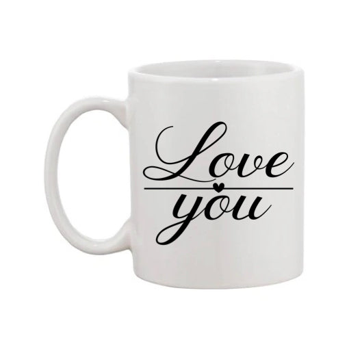 Mug - 11oz - Romantic Saying - 'Love You'