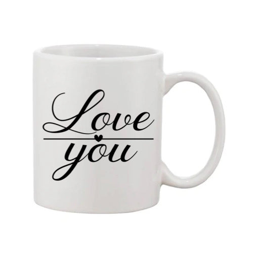 Mug - 11oz - Romantic Saying - 'Love You'