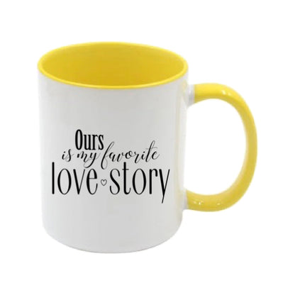 Mug - 11oz - Romantic Saying - 'Ours is my favourite love story'