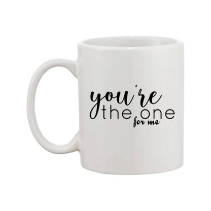 Mug - 11oz - Romantic Saying - 'You're the one for me'