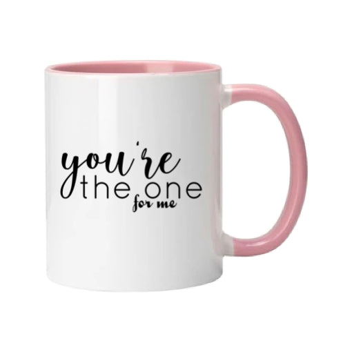 Mug - 11oz - Romantic Saying - 'You're the one for me'