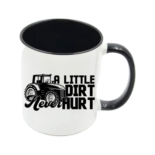 Mug - 11oz - Farmers Saying - 'A little dirt never hurt' 1a