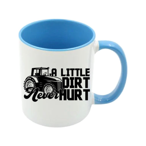 Mug - 11oz - Farmers Saying - 'A little dirt never hurt' 1a