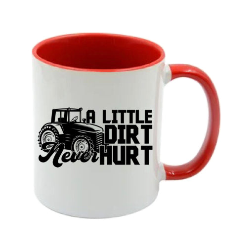 Mug - 11oz - Farmers Saying - 'A little dirt never hurt' 1a
