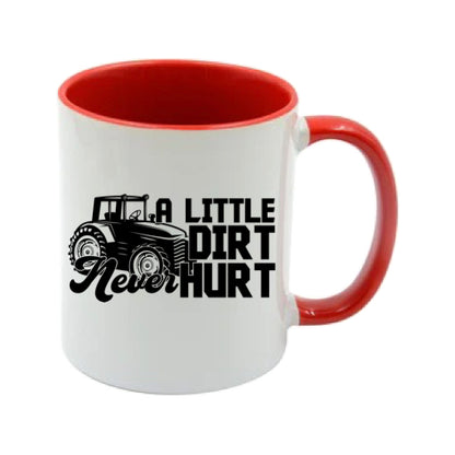 Mug - 11oz - Farmers Saying - 'A little dirt never hurt' 1a