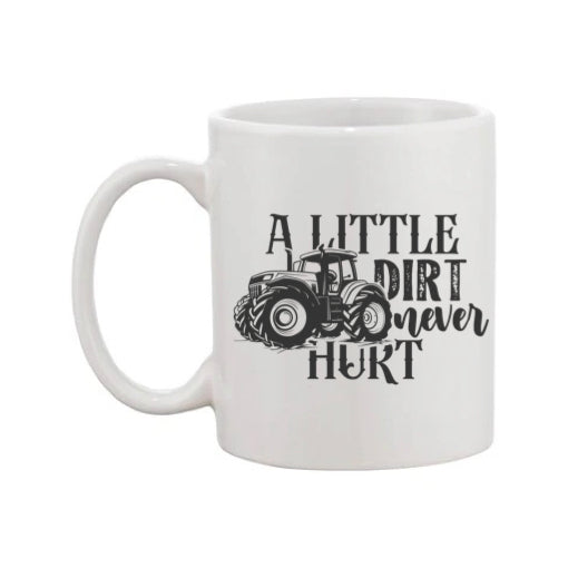 Mug - 11oz - Farmers Saying - 'A little dirt never hurt' 2