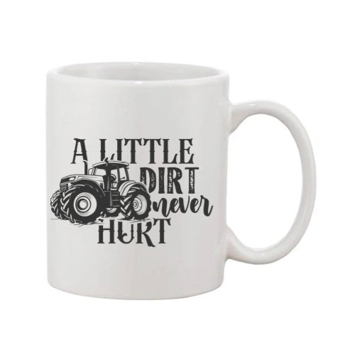Mug - 11oz - Farmers Saying - 'A little dirt never hurt' 2