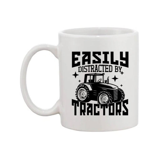 Mug - 11oz - Farmers Saying - 'Easily distracted by tractors' 1a