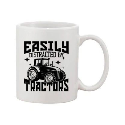 Mug - 11oz - Farmers Saying - 'Easily distracted by tractors' 1a