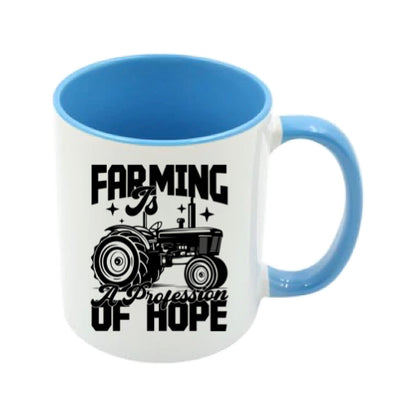 Mug - 11oz - Farmers Saying - 'Farming is a profession of hope' 1a