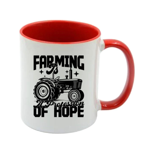 Mug - 11oz - Farmers Saying - 'Farming is a profession of hope' 1a