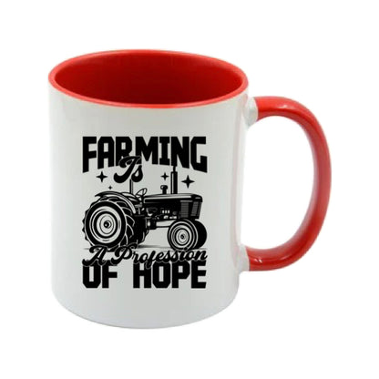 Mug - 11oz - Farmers Saying - 'Farming is a profession of hope' 1a