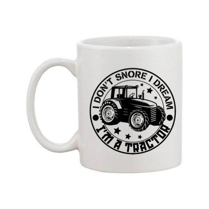 Mug - 11oz - Farmers Saying - 'I don't snore I dream tractors' 1a