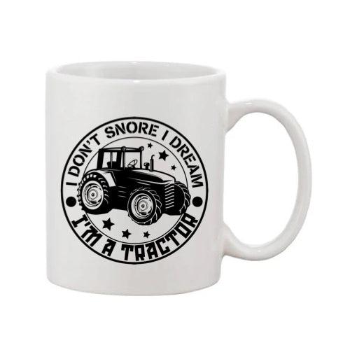 Mug - 11oz - Farmers Saying - 'I don't snore I dream tractors' 1a