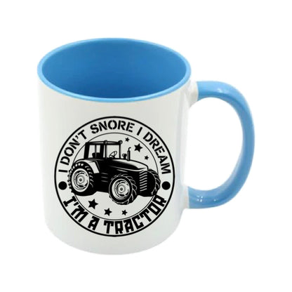 Mug - 11oz - Farmers Saying - 'I don't snore I dream tractors' 1a