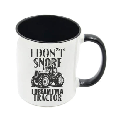 Mug - 11oz - Farmers Saying - 'I don't snore I dream tractors' 2