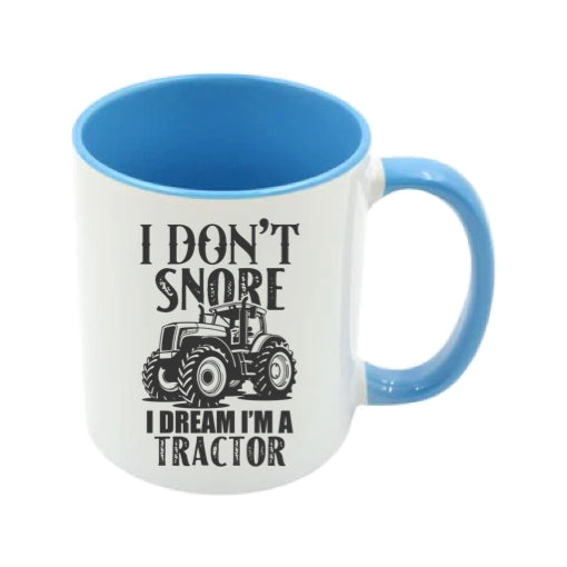 Mug - 11oz - Farmers Saying - 'I don't snore I dream tractors' 2