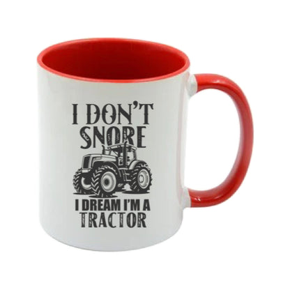Mug - 11oz - Farmers Saying - 'I don't snore I dream tractors' 2