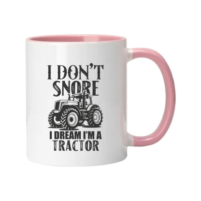 Mug - 11oz - Farmers Saying - 'I don't snore I dream tractors' 2