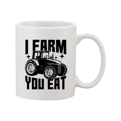 Mug - 11oz - Farmers Saying - 'I Farm you eat' 1a
