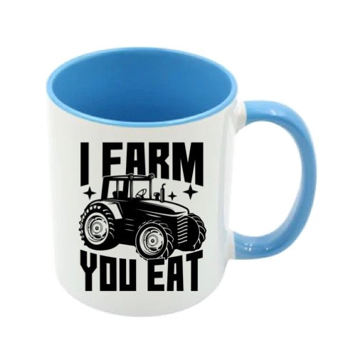 Mug - 11oz - Farmers Saying - 'I Farm you eat' 1a