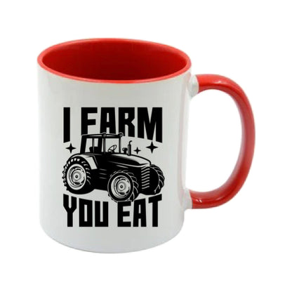 Mug - 11oz - Farmers Saying - 'I Farm you eat' 1a