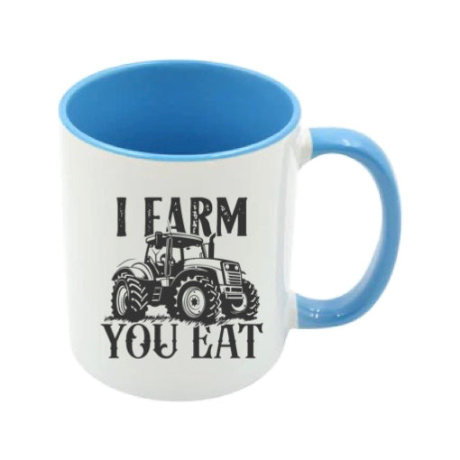 Mug - 11oz - Farmers Saying - 'I Farm you eat' 2