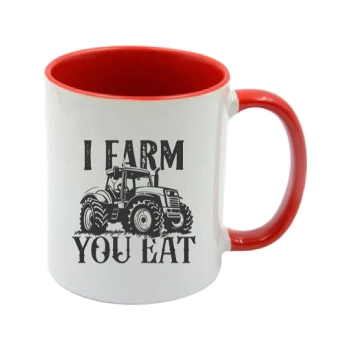 Mug - 11oz - Farmers Saying - 'I Farm you eat' 2