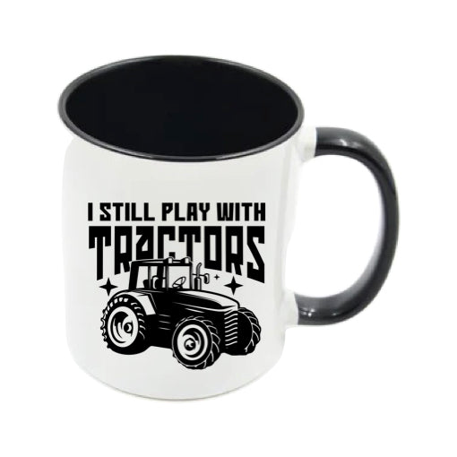Mug - 11oz - Farmers Saying - 'I still play with tractors' 1a