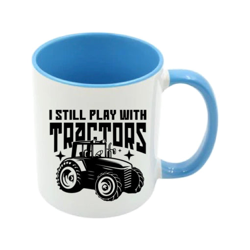 Mug - 11oz - Farmers Saying - 'I still play with tractors' 1a