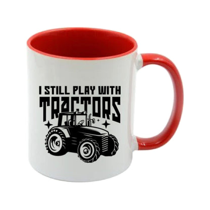 Mug - 11oz - Farmers Saying - 'I still play with tractors' 1a