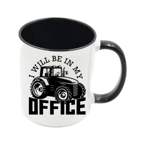 Mug - 11oz - Farmers Saying - 'I will be in my office' 1a