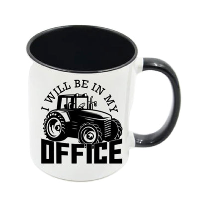 Mug - 11oz - Farmers Saying - 'I will be in my office' 1a