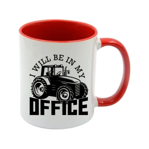 Mug - 11oz - Farmers Saying - 'I will be in my office' 1a