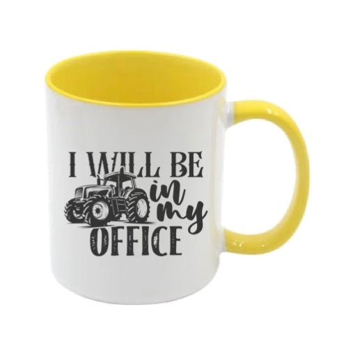 Mug - 11oz - Farmers Saying - 'I Will Be In My Office' 2