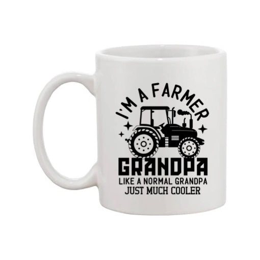 Mug - 11oz - Farmers Saying - 'I'm a farmer grandpa' 1a