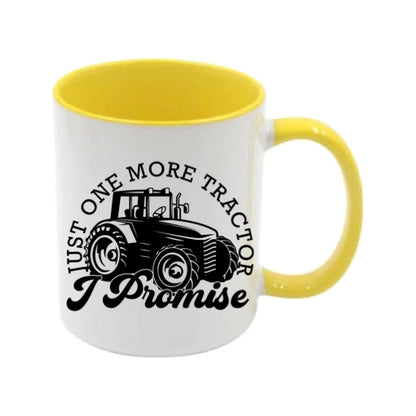 Mug - 11oz - Farmers Saying - 'Just one more tractor I promise' 1a