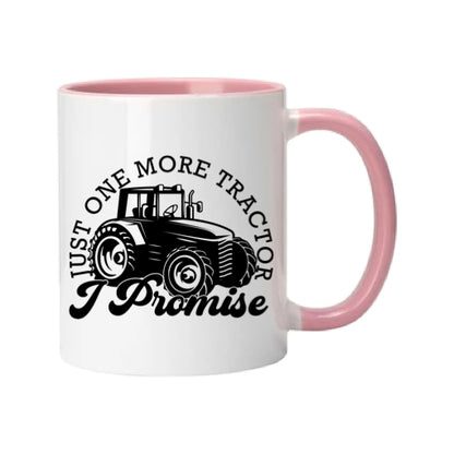 Mug - 11oz - Farmers Saying - 'Just one more tractor I promise' 1a