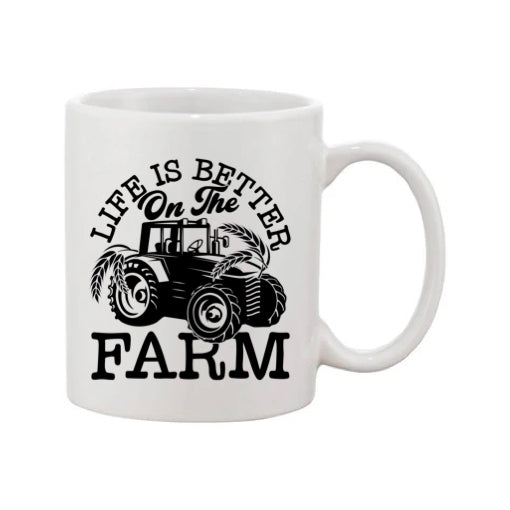 Mug - 11oz - Farmers Saying - 'Life is better on the farm' 1a