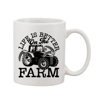Mug - 11oz - Farmers Saying - 'Life is better on the farm' 1a