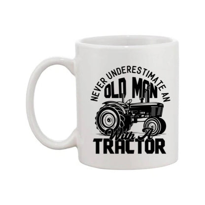 Mug - 11oz - Farmers Saying - 'Never underestimate on old man with a tractor' 1a
