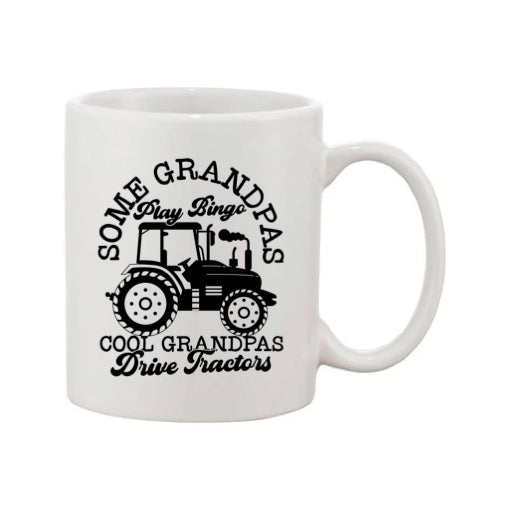 Mug - 11oz - Farmers Saying - 'Some grandpas play bingo cool grandpas drive tractors' 1a