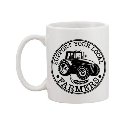 Mug - 11oz - Farmers Saying - 'Support your local farmers' 1a