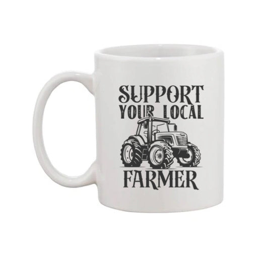 Mug - 11oz - Farmers Saying - 'Support Your Local Farmer' 2