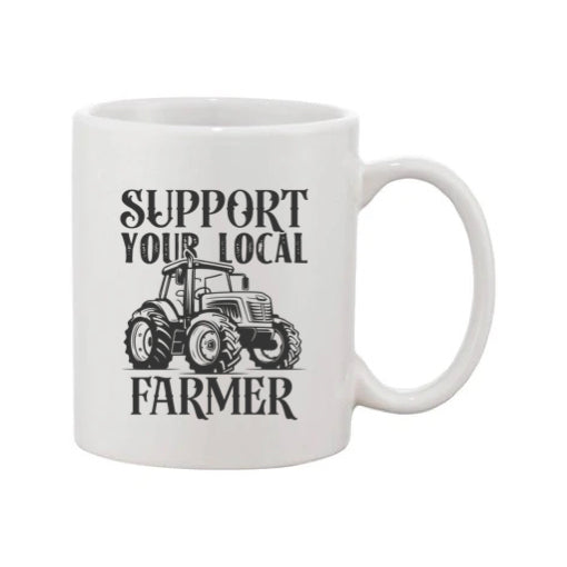 Mug - 11oz - Farmers Saying - 'Support Your Local Farmer' 2