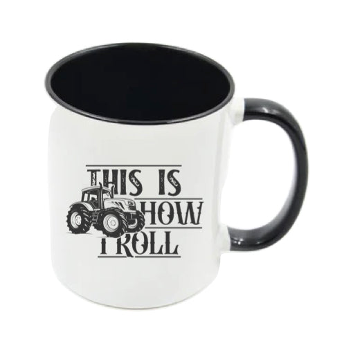 Mug - 11oz - Farmers Saying - 'This is how I roll' 2